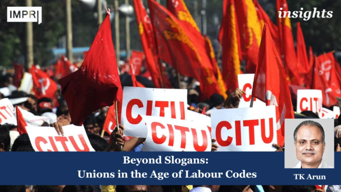 Beyond Slogans: Unions In The Age Of Labour Codes – IMPRI Impact And Policy Research Institute unions