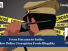 From Haryana To India: How Police Corruption Feeds Illegality From Haryana to India: How Police Corruption Feeds Illegality
