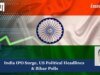 India IPO Surge, US Political Headlines & Bihar Polls India IPO Surge, US Political Headlines & Bihar Polls