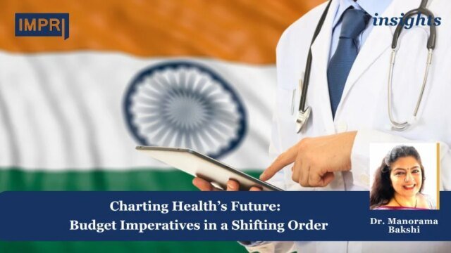 Charting Health’s Future: Budget Imperatives In A Shifting Order - Charting Health’s Future: Budget Imperatives in a Shifting Order