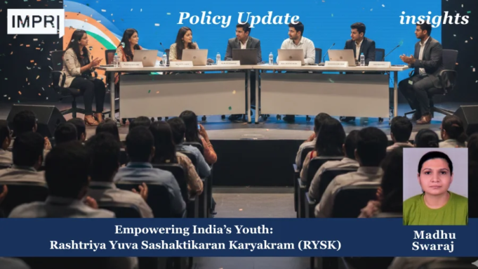 Empowering India’s Youth: Rashtriya Yuva Sashaktikaran Karyakram (RYSK) – IMPRI Impact And Policy Research Institute Yuva