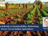 From Subsidy To Sustainability: Reforming Power Use In Indian Agriculture February 14, 2026 Copy of Insights 1 2 e1770979872456