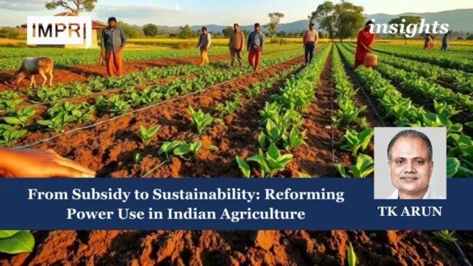 From Subsidy To Sustainability: Reforming Power Use In Indian Agriculture February 14, 2026 Copy of Insights 1 2 e1770979872456