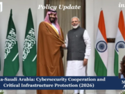 India-Saudi Arabia: Cybersecurity Cooperation And Critical Infrastructure Protection (2026) – IMPRI Impact And Policy Research Institute India-Saudi Arabia: Cybersecurity Cooperation and Critical Infrastructure Protection (2026)