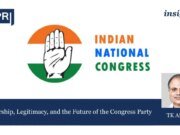 Legitimacy, Leadership, And The Future Of The Congress Party Leadership, Legitimacy and the Future of Congress Party