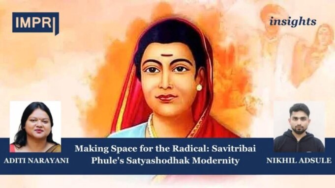 Making Space For The Radical: Savitribai Phule’s Satyashodhak Modernity – IMPRI Impact And Policy Research Institute Copy of Insights 3 1 e1770582807552