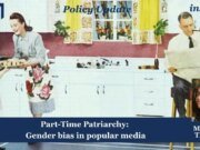 Part-Time Patriarchy: Gender Bias In Popular Media – IMPRI Impact And Policy Research Institute Part-Time Patriarchy: Gender bias in popular media