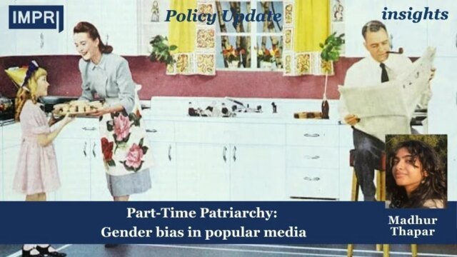 Part-Time Patriarchy: Gender Bias In Popular Media - IMPRI Impact Part-Time Patriarchy: Gender bias in popular media