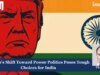 Trump’s Shift Toward Power Politics Poses Tough Choices For India – IMPRI Impact And Policy Research Institute Copy of Insights 3 2