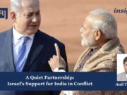 A Quiet Partnership: Israel’s Support For India In Conflict A Quiet Partnership: Israel’s Support For India In Conflict
