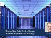 AI Strategy Of India: Rethinking The Data Centre Boom AI