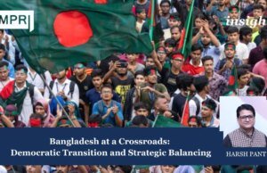 Bangladesh Democratic Transition: Strategic Balancing In A Changing Region Bangladesh