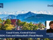 Himachal’s Fiscal Strain And RDG Cuts Himachal
