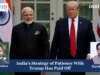 India’s Strategy Of Patience With Trump Has Paid Off Copy of Insights 10 1 e1773625328378
