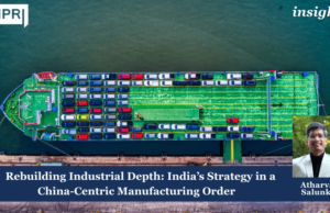 Rebuilding Industrial Depth: India’s Strategy In A China-Centric Manufacturing Order PU posting 2.0 3