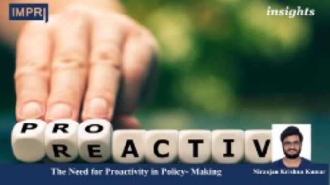 The Need For Proactivity In Policy-Making – IMPRI Impact And Policy Research Institute PUposting2.0 resized to small resized to large