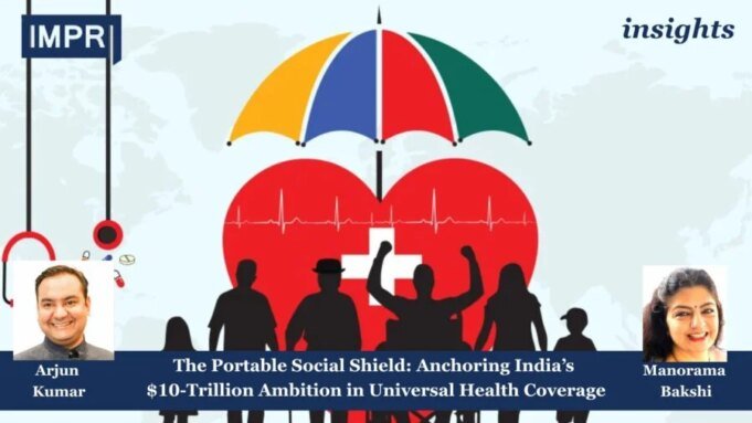 The Portable Social Shield: Anchoring India’s $10-Trillion Ambition In Universal Health Coverage The Portable Social Shield: Anchoring India’s $10-Trillion Ambition In Universal Health Coverage