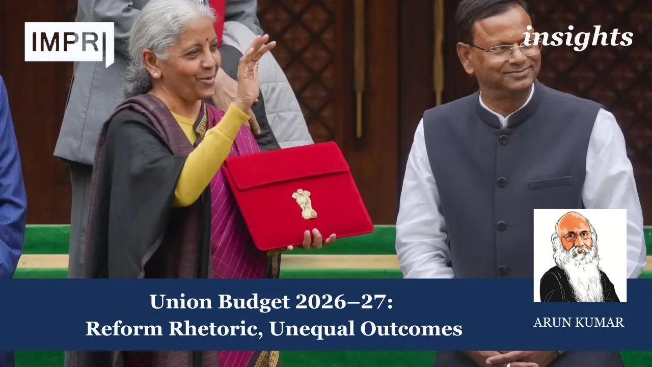 Union Budget 2026–27: Reform Rhetoric And Unequal Outcomes In India’s ...