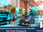 AI Deployment By Cities Carries Benefits, But Needs Safeguards – IMPRI Impact And Policy Research Institute 124