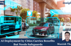AI Deployment By Cities Carries Benefits, But Needs Safeguards – IMPRI Impact And Policy Research Institute 124
