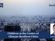 Children At The Centre Of Climate-Resilient Cities Children At The Centre Of Climate-Resilient Cities