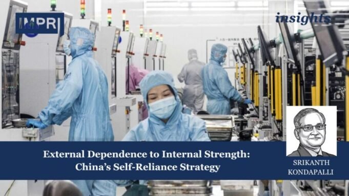 External Dependence To Internal Strength: China’s Self-Reliance Strategy China