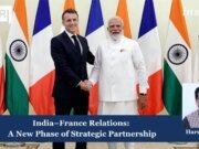 India-France Relations: A New Phase Of Strategic Partnership India-France Relations: A New Phase Of Strategic Partnership
