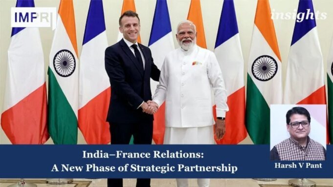 India-France Relations: A New Phase Of Strategic Partnership India-France Relations: A New Phase Of Strategic Partnership