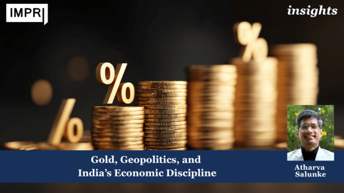 Gold, Geopolitics, And India’s Economic Discipline PU posting 2.0 2