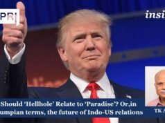 How Should ‘Hellhole’ Relate To ‘Paradise’? Or, In Non-Trumpian Terms, The Future Of Indo-US Relations Trump HELLHOLE