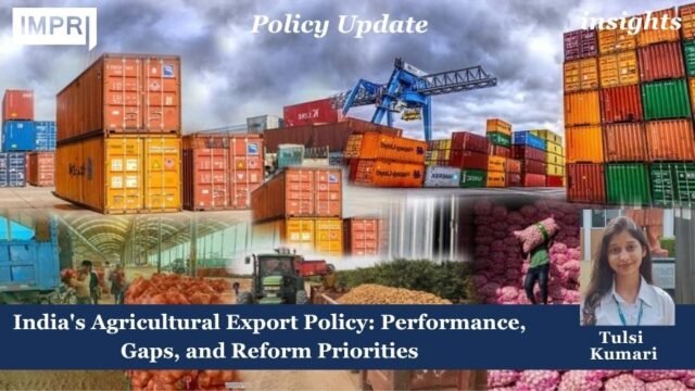 India's Agricultural Export Policy: Performance, Gaps, And Reform Priorities Agriculture