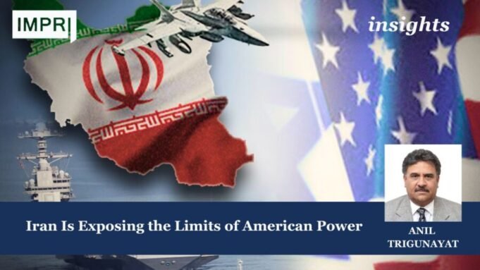 Iran Is Exposing The Limits Of American Power – IMPRI Impact And Policy Research Institute iran