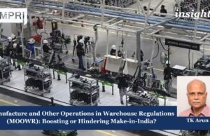 Manufacture And Other Operations In Warehouse Regulations (MOOWR): Boosting Or Hindering Make-in-India? – IMPRI Impact And Policy Research Institute manufacture 1