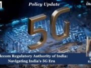 Telecom Regulatory Authority Of India: Navigating India’s 5G Era Telecom Regulatory Authority of India Navigating Indias 5G Era