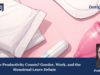 Whose Productivity Counts? Gender, Work, And The Menstrual Leave Debate (2026) – IMPRI Impact And Policy Research Institute Whose Productivity Counts? Gender, Work, and the Menstrual Leave Debate (2026)