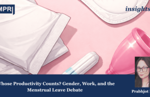 Whose Productivity Counts? Gender, Work, And The Menstrual Leave Debate (2026) – IMPRI Impact And Policy Research Institute Whose Productivity Counts? Gender, Work, and the Menstrual Leave Debate (2026)