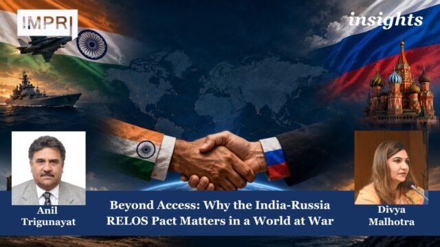 Beyond Access: Why the India-Russia RELOS Pact Matters in a World at War