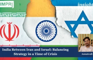 India Between Iran And Israel: Balancing Strategy In A Time Of Crisis – IMPRI Impact And Policy Research Institute BattlegroundtoBastionHowHimantaBiswaSarmaReshapedAssamPoliticshttpsaninews.innewsnationalgeneral newsbattleground to bastion how himanta biswa sarma reshaped assam politics20260514173627
