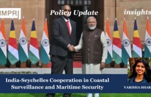 India-Seychelles Cooperation In Coastal Surveillance And Maritime Security – IMPRI Impact And Policy Research Institute 214 e1780844900354