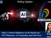 India’s Cultural Diplomacy In The Digital Age: OTT Platforms, AI Translation, And Soft Power – IMPRI Impact And Policy Research Institute four