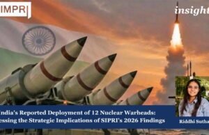 India’s Reported Deployment Of 12 Nuclear Warheads: Assessing The Strategic Implications Of SIPRI’s 2026 Findings – IMPRI Impact And Policy Research Institute Pi7 image tool 1 1