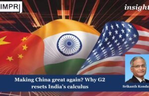 Making China Great Again? Why G2 Resets India’s Calculus – IMPRI Impact And Policy Research Institute Pi7 image tool 1