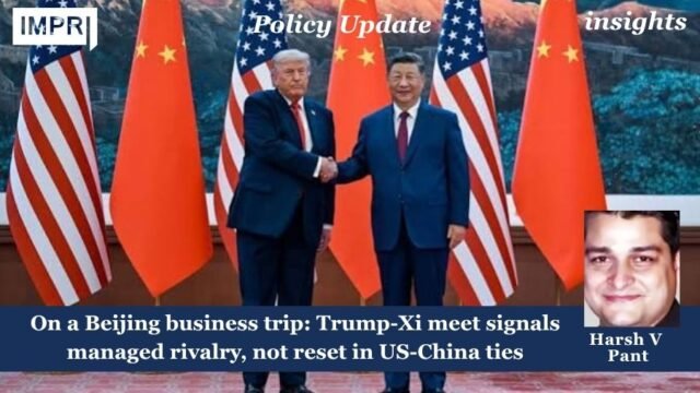 On A Beijing Business Trip: Trump-Xi Meet Signals Managed Rivalry, Not Reset In US-China Ties