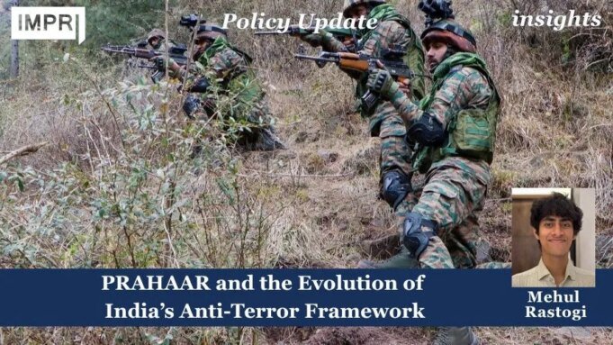 PRAHAAR And The Evolution Of India’s Anti-Terror Framework PUposting2.0