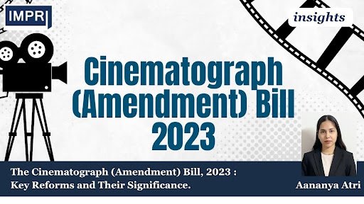 The Cinematograph (Amendment) Bill, 2023: Key Reforms And Their Significance unnamed 1