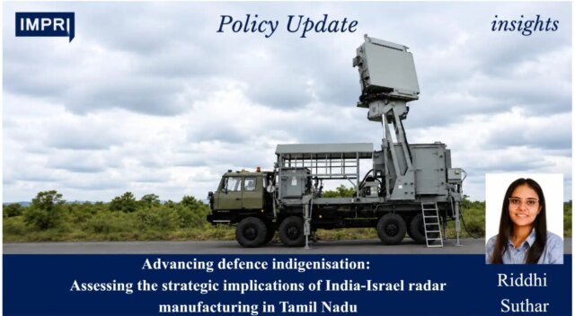 Advancing Defence Indigenisation: Assessing The Strategic Implications Of India-Israel Radar yes