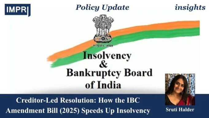 Creditor-Led Resolution: How The IBC Amendment Bill (2025) Speeds Up Insolvency – IMPRI Impact And Policy Research Institute image 4 1
