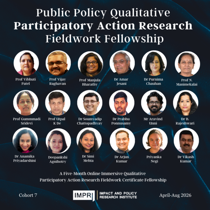 Fellows’ List & Details: Public Policy Qualitative Participatory Action Research Fieldwork Fellowship- Cohort 7.0 – IMPRI Impact And Policy Research Institute Public Policy Qualitative Participatory Action Research Fieldwork Fellowship Cohort 3.0 1