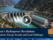 Kishtwar’s Hydropower Revolution: Development, Energy Security And Local Challenges Kishtwar’s Hydropower Revolution: Development, Energy Security And Local Challenges