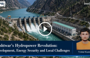 Kishtwar’s Hydropower Revolution: Development, Energy Security And Local Challenges Kishtwar’s Hydropower Revolution: Development, Energy Security And Local Challenges